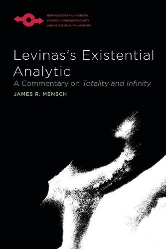 Cover image for Levinas's Existential Analytic: A Commentary on Totality and Infinity