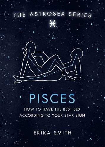 Cover image for Astrosex: Pisces: How to have the best sex according to your star sign