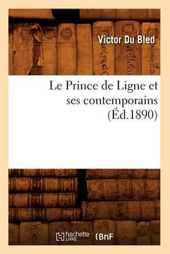 Le Prince de Ligne Et Ses Contemporains (Ed.1890)