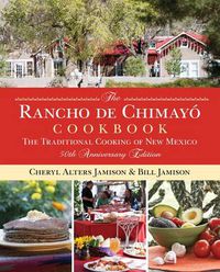 Cover image for Rancho de Chimayo Cookbook: The Traditional Cooking Of New Mexico