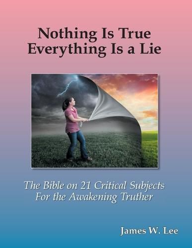 Cover image for Everything is a Lie; Nothing is True (Color Edition)