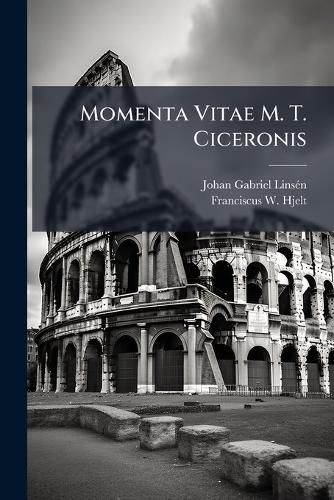 Cover image for Momenta Vitae M. T. Ciceronis