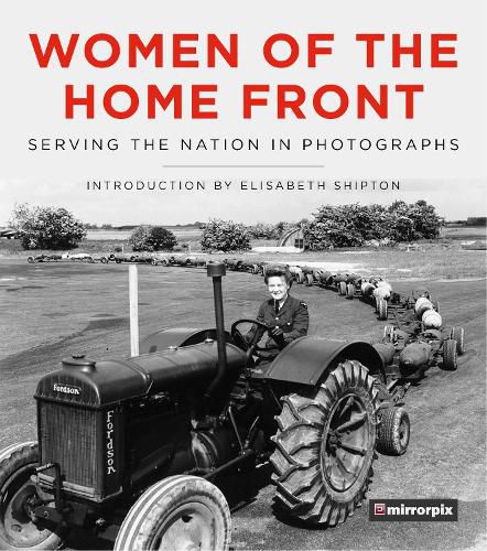 Cover image for Women of the Home Front: Serving the Nation in Photographs