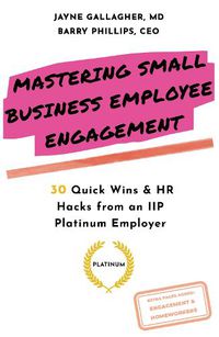Cover image for Mastering Small Business Employee Engagement: 30 Quick Wins & HR Hacks from an IIP Platinum Employer