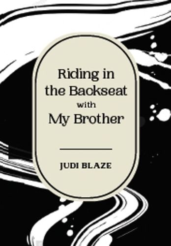 Cover image for Riding in the Backseat with my Brother