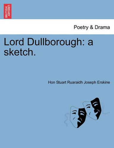 Cover image for Lord Dullborough: A Sketch.