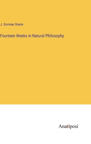 Cover image for Fourteen Weeks in Natural Philosophy