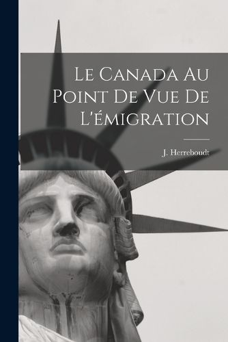 Cover image for Le Canada au point de vue de l'emigration