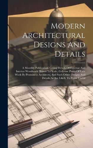 Cover image for Modern Architectural Designs And Details