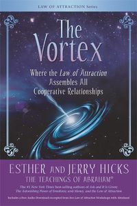 Cover image for The Vortex: Where the Law of Attraction Assembles All Cooperative Relationships