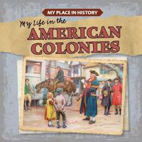 Cover image for My Life in the American Colonies