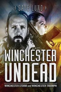 Cover image for Winchester Undead: Winchester Storm (Book Five) and Winchester Triumph (Book Six)