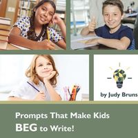 Cover image for Prompts That Make Kids BEG to Write