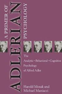 Cover image for Primer of Adlerian Psychology: The Analytic - Behavioural - Cognitive Psychology of Alfred Adler