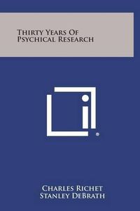 Cover image for Thirty Years of Psychical Research