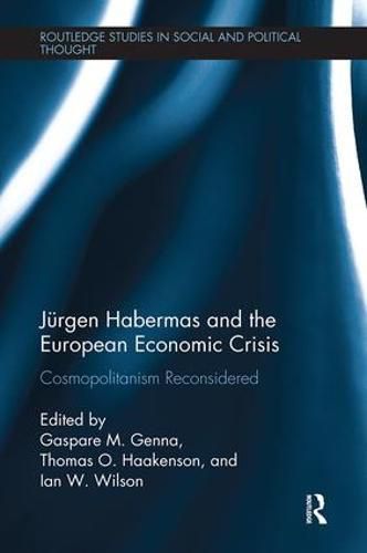 Cover image for Jurgen Habermas and the European Economic Crisis: Cosmopolitanism Reconsidered