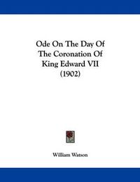 Cover image for Ode on the Day of the Coronation of King Edward VII (1902)