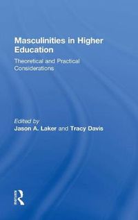 Cover image for Masculinities in Higher Education: Theoretical and Practical Considerations