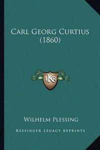 Cover image for Carl Georg Curtius (1860)