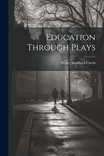 Cover image for Education Through Plays