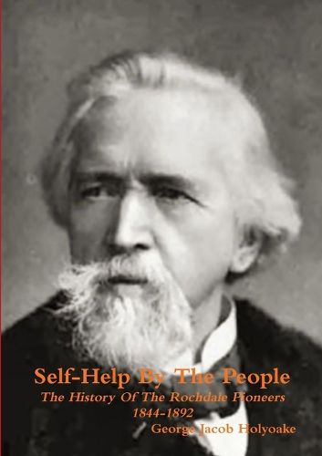 Cover image for Self-Help By The People The History of the Rochdale Pioneers 1844-1892