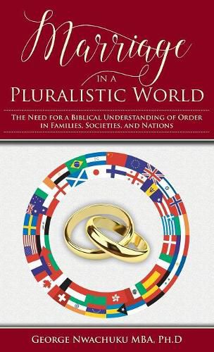 Cover image for Marriage in a Pluralistic World: The Need for a Biblical Understanding of Order in Families, Societies, and Nations