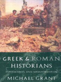 Cover image for Greek and Roman Historians: Information and Misinformation