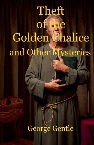 Theft of the Golden Chalice and Other Mysteries