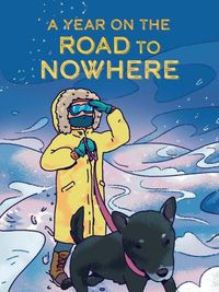 Cover image for A Year on the Road to Nowhere