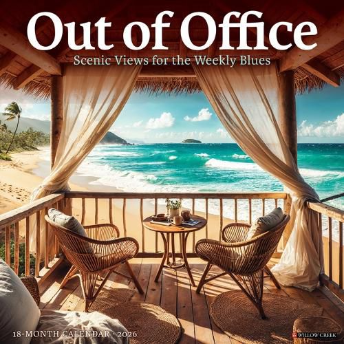 Cover image for Out of Office: Scenic Views for the Weekly Blues 12 X 12 Wall Calendar