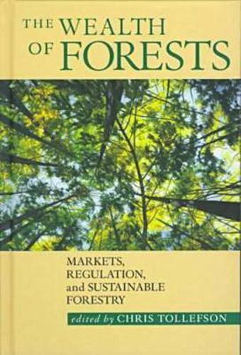 Cover image for The Wealth of Forests: Markets, Regulation, and Sustainable Forestry