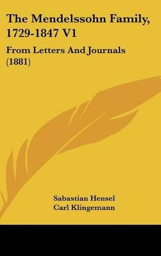 The Mendelssohn Family, 1729-1847 V1: From Letters and Journals (1881)