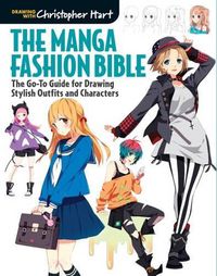 Cover image for The Manga Fashion Bible: The Go-To Guide for Drawing Stylish Outfits and Characters