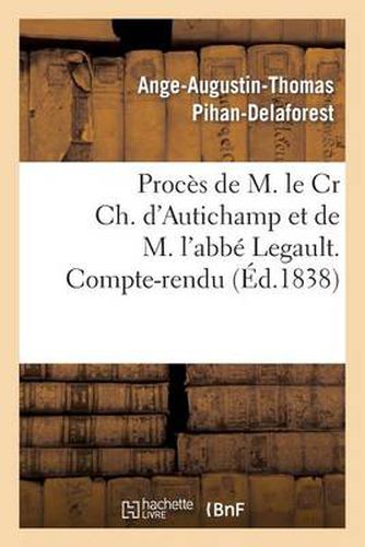 Proces de M. Le Cr Ch. d'Autichamp Et de M. l'Abbe Legault. Compte-Rendu