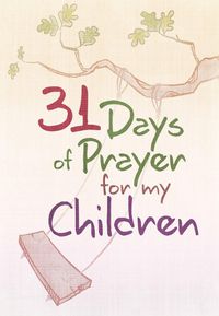 Cover image for 31 Days of Prayer for My Children