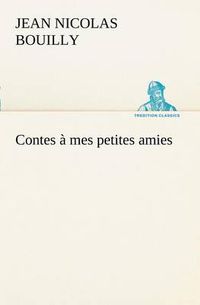 Cover image for Contes a mes petites amies