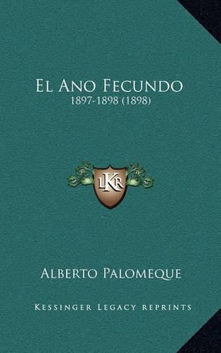 Cover image for El Ano Fecundo: 1897-1898 (1898)