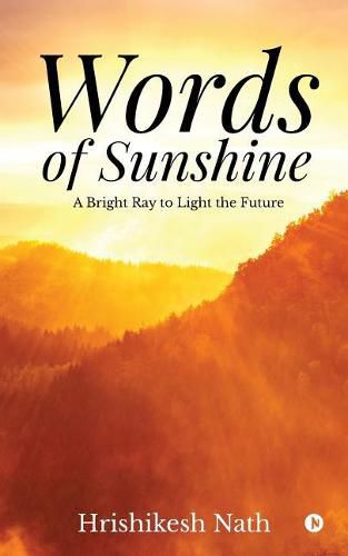 Cover image for Words of Sunshine: A Bright Ray to Light the Future