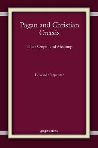 Pagan and Christian Creeds: Their Origin and Meaning