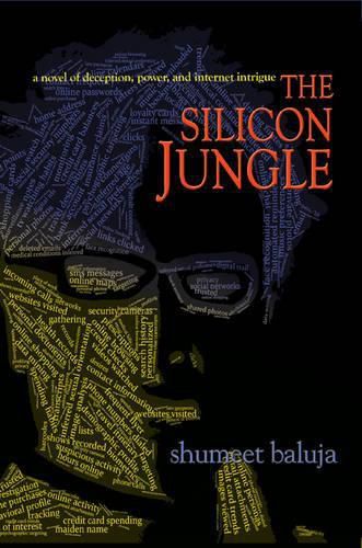 Cover image for The Silicon Jungle: A Novel of Deception, Power, and Internet Intrigue