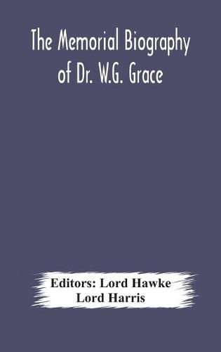 Cover image for The Memorial biography of Dr. W.G. Grace