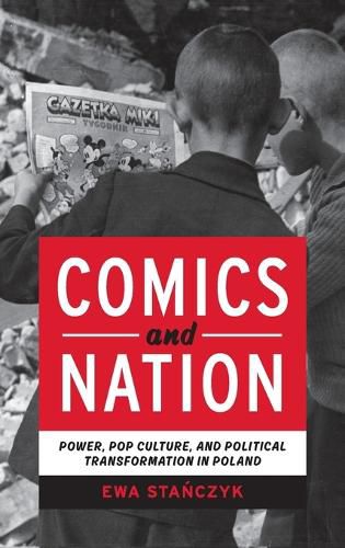 Cover image for Comics and Nation: Power, Pop Culture, and Political Transformation in Poland