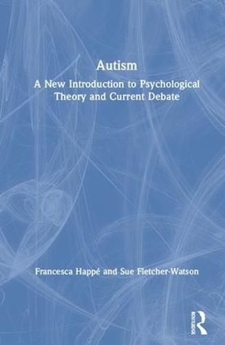 Autism: A New Introduction to Psychological Theory and Current Debate