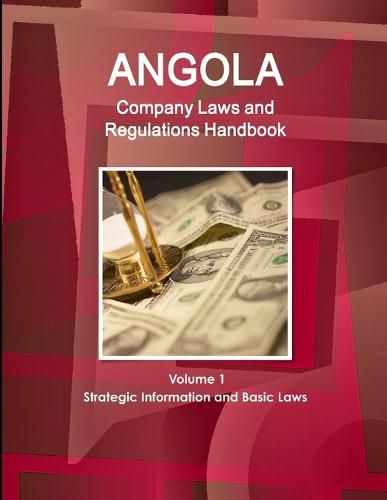 Cover image for Angola Company Laws and Regulations Handbook Volume 1 Strategic Information and Basic Laws