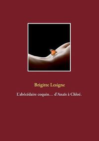 Cover image for L'abecedaire coquin... d'Anais a Chloe.