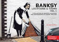 Cover image for Banksy Locations And Tours Vol.1: A Collection of Graffiti Locations and Photographs in London, England
