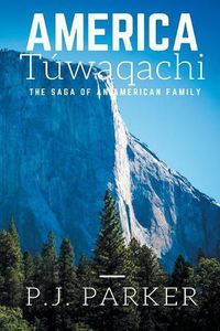 Cover image for America Tuwaqachi: The Saga of an American Family