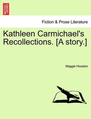 Cover image for Kathleen Carmichael's Recollections. [A Story.]