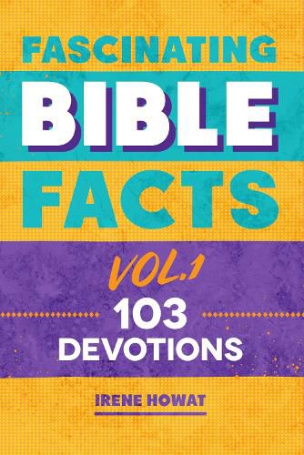 Cover image for Fascinating Bible Facts Vol. 1: 103 Devotions