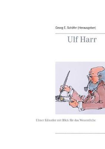 Cover image for Ulf Harr: Ulmer Kunstler mit Blick fur das Wesentliche